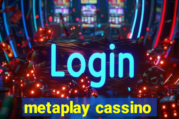 metaplay cassino